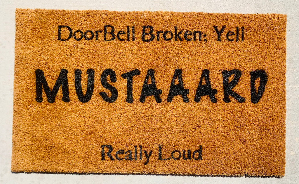 Doorbell Broken; Yell MUSTAAAAAARD Really Loud